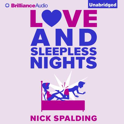 Love...And Sleepless Nights by Nick Spalding audiobook