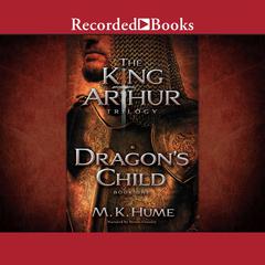 The King Arthur Trilogy Book One by M. K. Hume audiobook