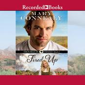 Fired Up by  Mary Connealy audiobook
