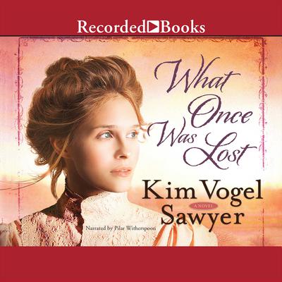 What Once Was Lost by Kim Vogel Sawyer audiobook