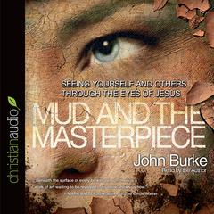 Mud and the Masterpiece by John Burke audiobook