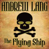 The Flying Ship by  Andrew Lang audiobook