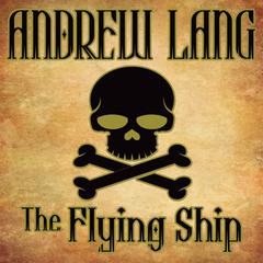 The Flying Ship by Andrew Lang audiobook