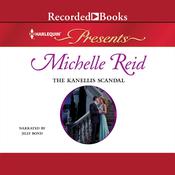 The Kanellis Scandal by  Michelle Reid audiobook