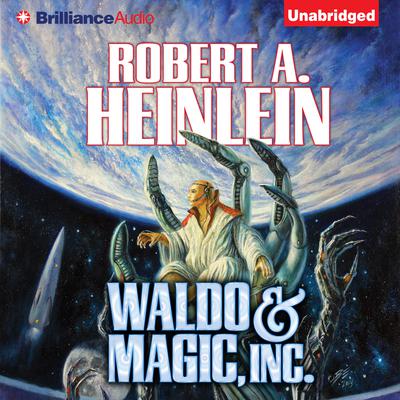 Waldo & Magic, Inc. by Robert A. Heinlein audiobook