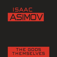 The Gods Themselves by Isaac Asimov audiobook