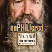 unPHILtered by  Phil Robertson audiobook