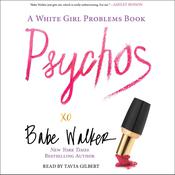 Psychos: A White Girl Problems Book by  Babe Walker audiobook