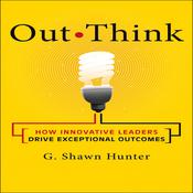 Out Think by  G. Shawn Hunter audiobook