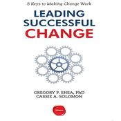 Leading Successful Change by  Gregory P. Shea PhD audiobook