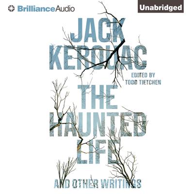 The Haunted Life by Jack Kerouac audiobook