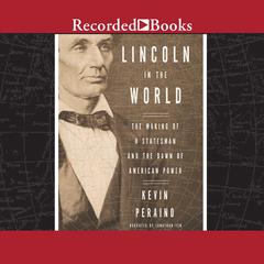 Lincoln in the World by Kevin Peraino audiobook