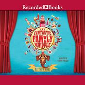 The Fantastic Family Whipple by  Matthew Ward audiobook