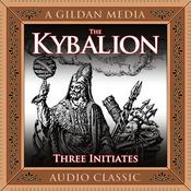 The Kybalion by  The Three Initiates audiobook