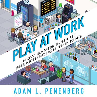 Play at Work by Adam L. Penenberg audiobook