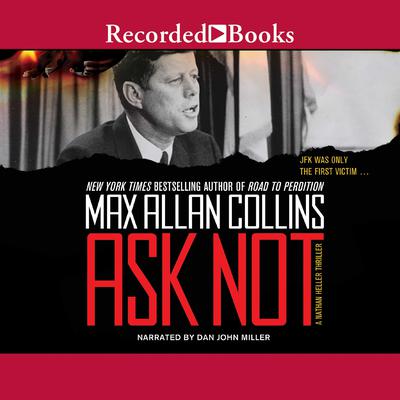 Ask Not by Max Allan Collins audiobook