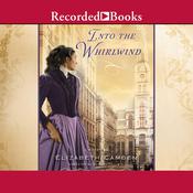 Into the Whirlwind by  Elizabeth Camden audiobook