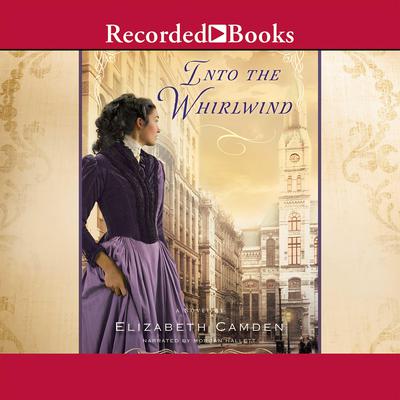 Into the Whirlwind by Elizabeth Camden audiobook