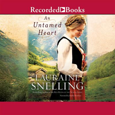 An Untamed Heart by Lauraine Snelling audiobook