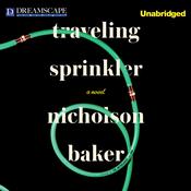 Traveling Sprinkler by  Nicholson Baker audiobook