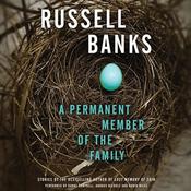 A Permanent Member of the Family by  Russell Banks audiobook