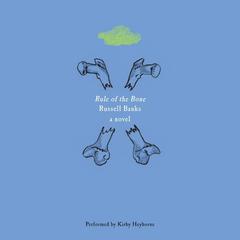 Rule of the Bone by Russell Banks audiobook