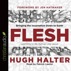 Flesh by Hugh Halter audiobook