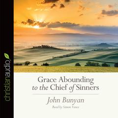 Grace Abounding to the Chief of Sinners by John Bunyan audiobook