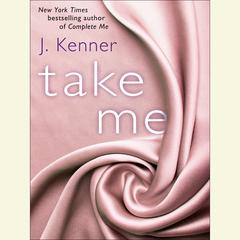 Take Me: A Stark Ever After Novella by J. Kenner audiobook