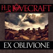 Ex Oblivione by  H. P. Lovecraft audiobook