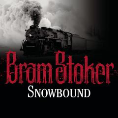 Snowbound by Bram Stoker audiobook