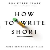 How to Write Short by  Roy Peter Clark audiobook