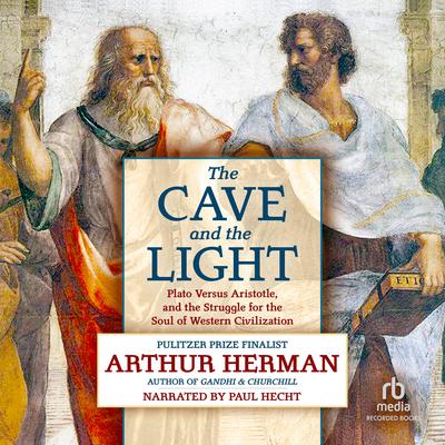 The Cave and the Light by Arthur Herman audiobook