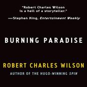 Burning Paradise by  Robert Charles Wilson audiobook