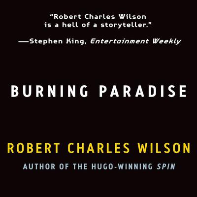 Burning Paradise by Robert Charles Wilson audiobook