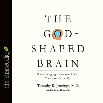 God-Shaped Brain by Timothy R. Jennings audiobook