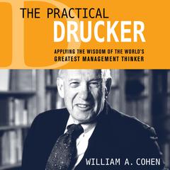 The Practical Drucker by William A. Cohen audiobook