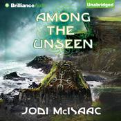Among the Unseen by  Jodi McIsaac audiobook