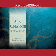Sea Change by S. M. Wheeler audiobook