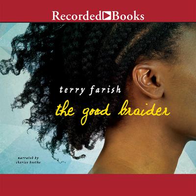 The Good Braider by Terry Farish audiobook
