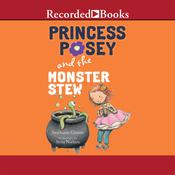 Princess Posey and the Monster Stew by  Stephanie Greene audiobook