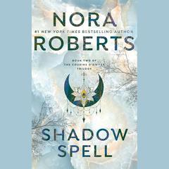 Shadow Spell by Nora Roberts audiobook