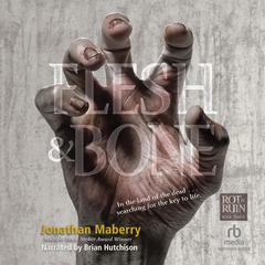 Flesh & Bone by Jonathan Maberry audiobook
