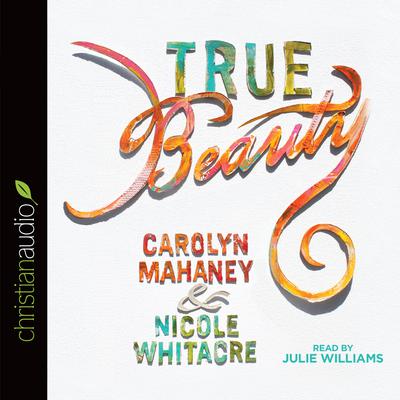 True Beauty by Carolyn Mahaney audiobook