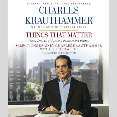 Things That Matter by Charles Krauthammer audiobook
