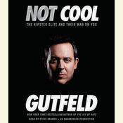 Not Cool by  Greg Gutfeld audiobook