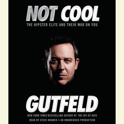 Not Cool by Greg Gutfeld audiobook