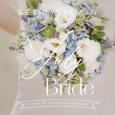 A July Bride by Beth Wiseman audiobook