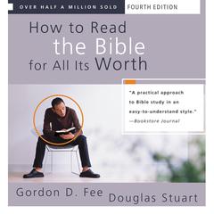 How to Read the Bible for All Its Worth by Gordon D. Fee audiobook