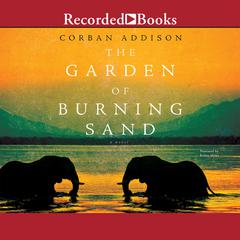 The Garden of Burning Sand by Corban Addison audiobook